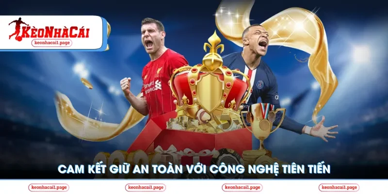 Cam kết an toàn với công nghệ tiên tiến