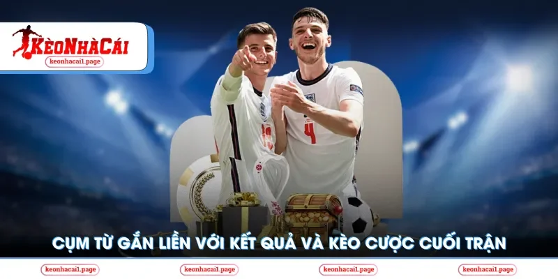Cụm từ gắn liền với kết quả
